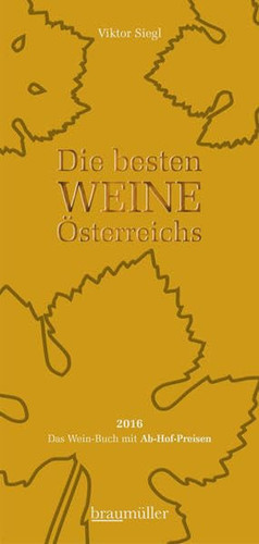 Die besten Weine Österreichs 2016 Das Wein-Buch mit Ab-Hof-Preisen