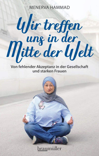 Wir treffen uns in der Mitte der Welt von fehlender Akzeptanz in der Gesellschaft und starken Frauen