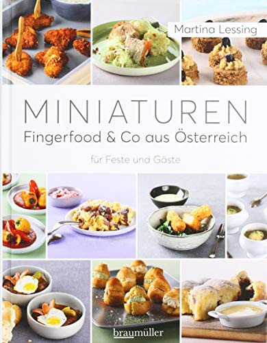 Miniaturen - Fingerfood & Co aus Österreich für Feste und Gäste