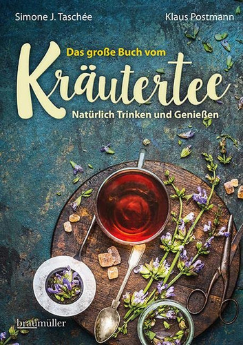 Das große Buch vom Kräutertee Natürlich Trinken und Genießen