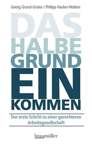 Das halbe Grundeinkommen der erste Schritt zu einer gerechteren Arbeitsgesellschaft