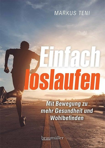 Einfach loslaufen Mit Bewegung zu mehr Gesundheit und Wohlbefinden