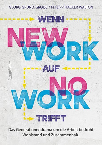 Wenn new work auf no work trifft Das Generationendrama um die Arbeit bedroht Wohlstand und Zusammenhalt