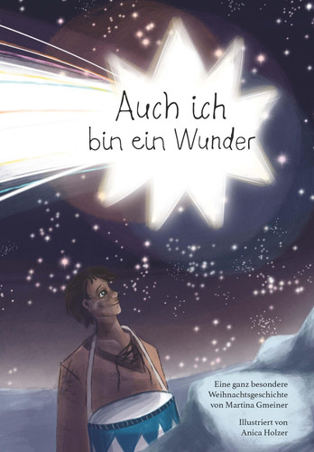 Auch ich bin ein Wunder Eine ganz besondere Weihnachtsgeschichte