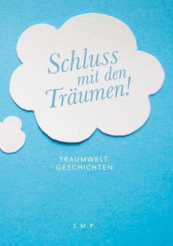 Schluss mit den Träumen! Traumwelt-Geschichten