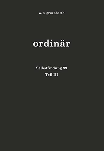 ordinär Selbstfindung 99 Teil III