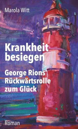 Krankheit besiegen George Rions` Rückwärtsrolle zum Glück