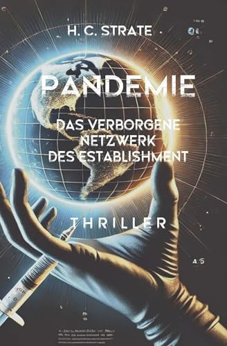 Pandemie Das verborgene Netzwerk des Establishment