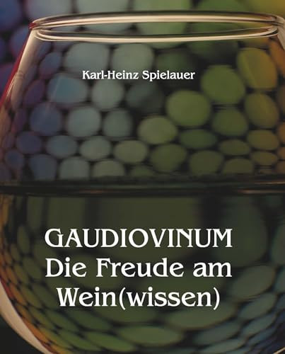 GAUDIOVINUM Die Freude am Wein (wissen)