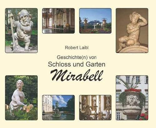 Geschichte (n) von Schloss und Garten Mirabell Salzburg