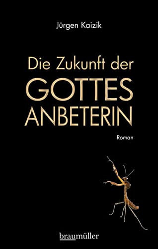Die Zukunft der Gottesanbeterin Roman