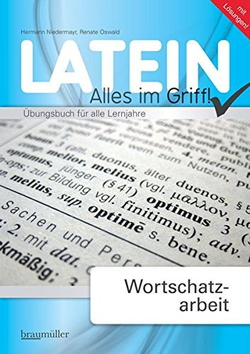 Latein - alles im Griff! Wortschatzarbeit / Hermann Niedermary ; Renate Oswald. ...