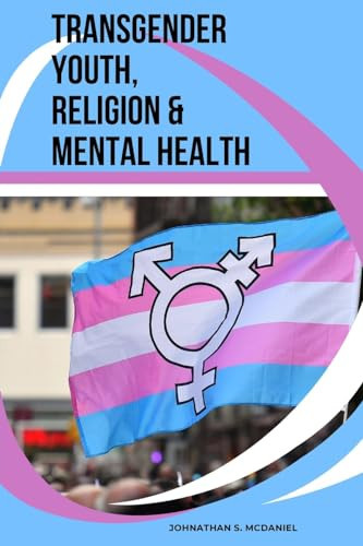 Transgender Youth, Religion & Mental Health