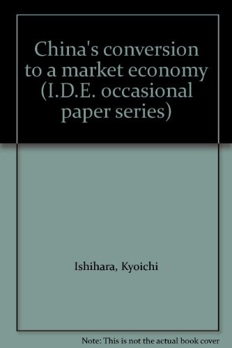 China's conversion to a market economy (I.D.E. occasional paper series)