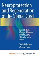Neuroprotection and Regeneration of the Spinal Cord