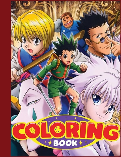 Hunter X Hunter Coloring Book: Adorable Coloring Filled With Characters, Gon, Killua, Hisoka, Chrollo..., Manga Universe For Boys and Girls