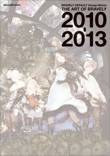 Bravely Default Design Works: The Art of Bravely 2010-2013
