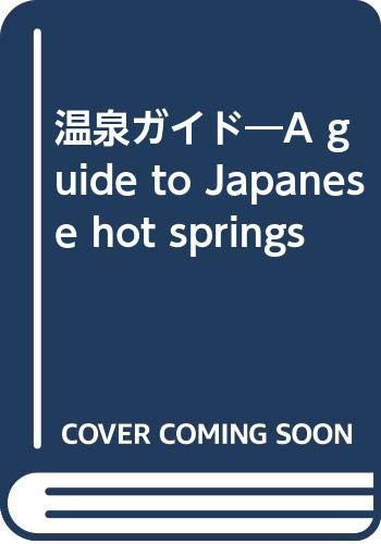 A Guide to Japanese Hot Springs