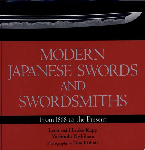 Modern Japanese Swords and Swordsmiths From 1868 to the Present
