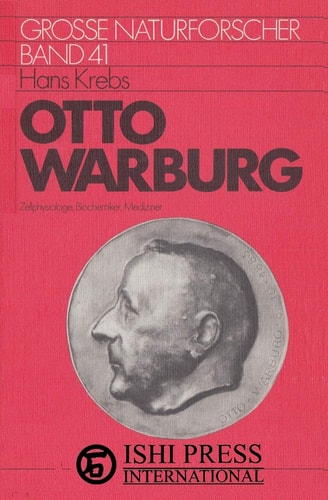 Otto Warburg Grosse Naturforscher Band 71 Zellphysiologe, Biochemiker, Mediziner Hans Krebs