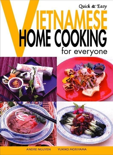 Quick & Easy Vietnamese Home Cooking for Everyone