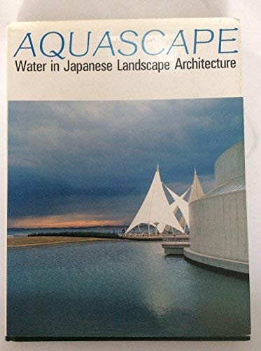Aquascape: Water in Japanese Landscape Architecture