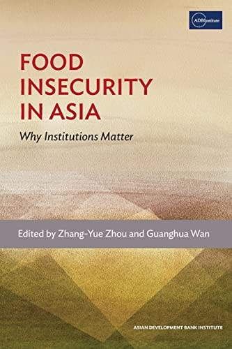 Food Insecurity in Asia Why Institutions Matter