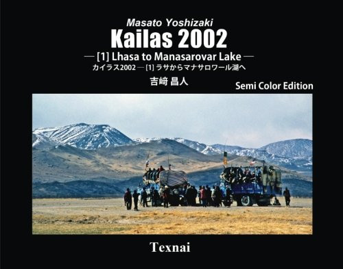 Kailas 2002 [1] Lhasa to Manasarowar Lake Semi Color Edition