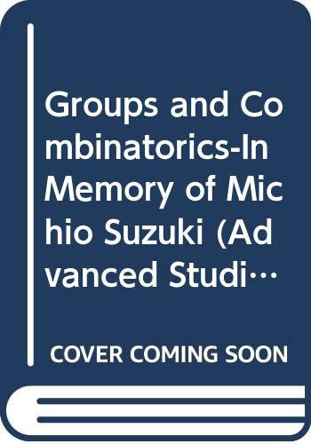 Groups and Combinatorics-In Memory of Michio Suzuki (Advanced Studies in Pure Mathematics)