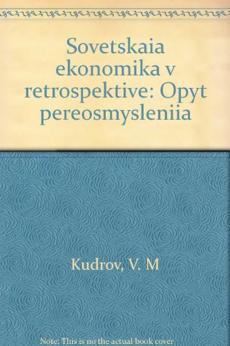 Sovetskai͡a ėkonomika v retrospektive: Opyt pereosmyslenii͡a (Russian Edition)