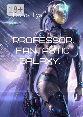 Professor. Fantastic galaxy