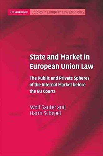 [(state And Market In European Union Law: The Public And Private Spheres Of The Internal Market Before The Eu Courts )] [author: Wolf Sauter] [may-2009]