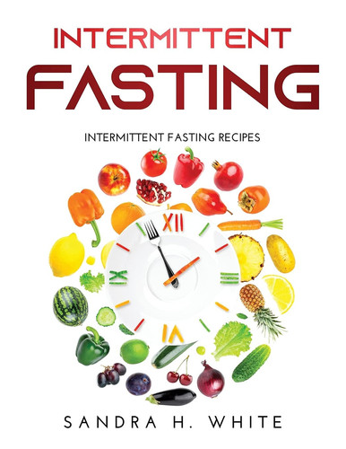Intermittent Fasting Intermittent Fasting Recipes