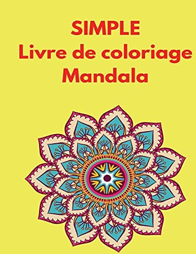Simple Libro para Colorear de Mandalas Libros para colorear de mandalas para adultos - Libros para colorear - Libro de actividades - Libro para colorear de mandalas para mujeres, niñas y hombres - Libro para colorear de relajación
