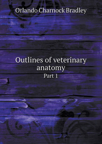 Outlines of Veterinary Anatomy Part 1
