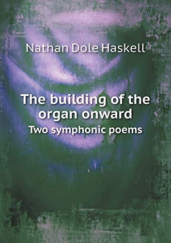 The Building of the Organ Onward Two Symphonic Poems