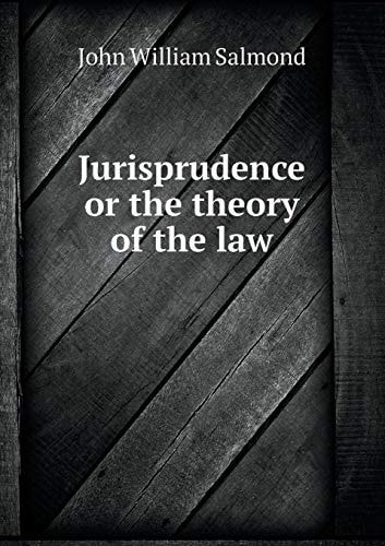 Jurisprudence or the theory of the law
