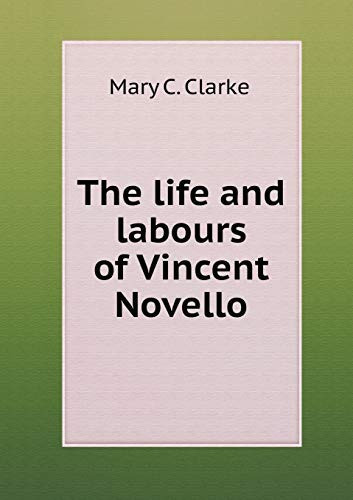 The Life and Labours of Vincent Novello