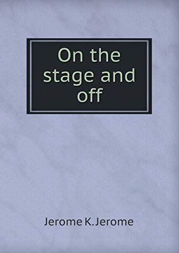 On the stage and off
