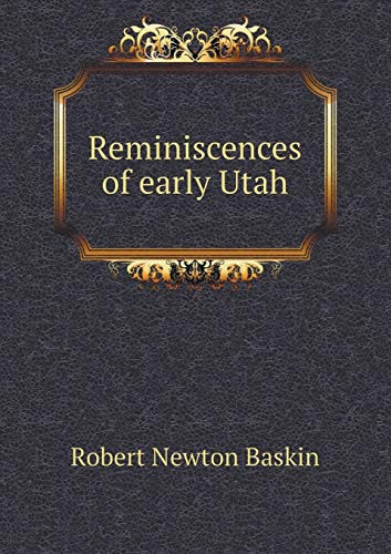 Reminiscences of early Utah