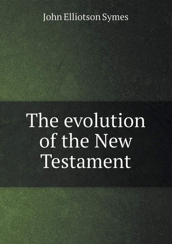 The evolution of the New Testament