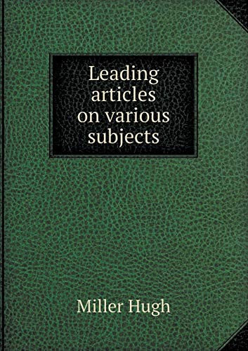 Leading Articles on Various Subjects