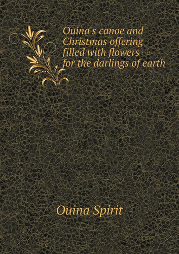 Ouina's canoe and Christmas offering filled with flowers for the darlings of earth
