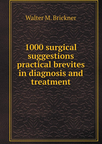 1000 surgical suggestions practical brevites in diagnosis and treatment