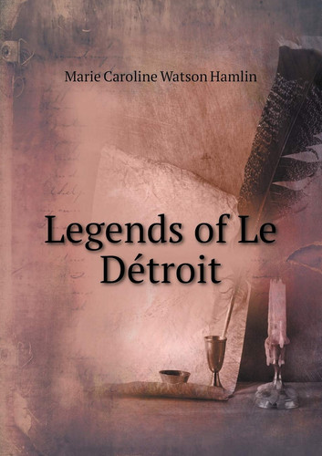 Legends of Le Détroit