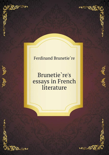 Brunetière's essays in French literature