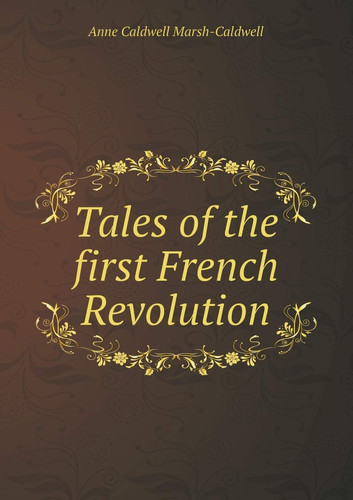 Tales of the First French Revolution