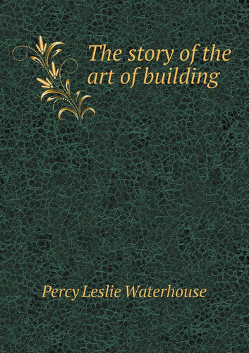 The story of the art of building