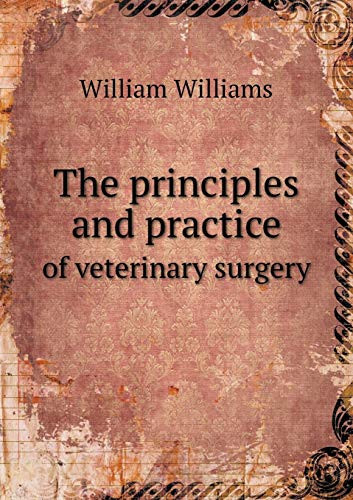 The principles and practice of veterinary surgery
