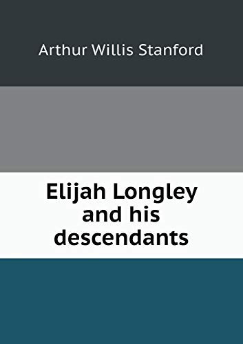 Elijah Longley and his descendants